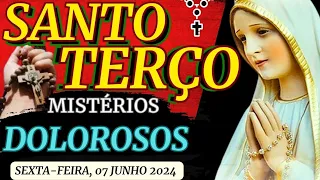 SANTO TERÇO DE HOJE - Sexta-feira (07/06/2024)🌹Mistérios Dolorosos🌹Terço Mariano / Terço de Fátima