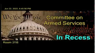 20220622 FC Hearing: "Markup of the National Defense Authorization Act for FY 2023" (Part One)