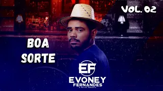 BOA SORTE - EVONEY FERNANDES (SEU OSMAR) - MÚSICA NOVA - O REI DA SERESTA 2023