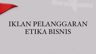 Pelanggaran Etika Bisnis Periklanan