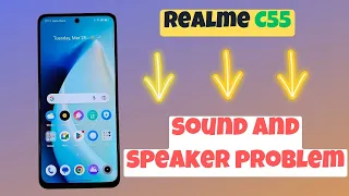 Realme C55 Sound and speaker problem fix Sound Problem or Speaker not working Audio problem Solve