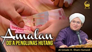 Do'a Penglunas Hutang - Al Ustadz H. Ilham Humaidi