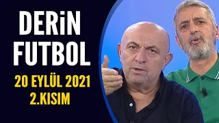 Derin Futbol 20 Eylül 2021 2.Kısım