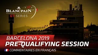 PRE-QUALIFYING - BARCELONA - Blancpain GT Series - Endurance Cup - FRENCH