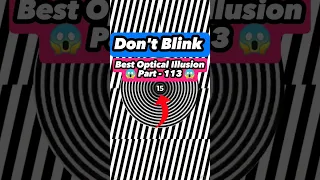 Don't Blink Part - 113 😎 | Insane Optical Illusion 😵 | Hypnotize Magic Illusion 😱