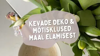 VLOG: kevadine deko ja mõtisklused maal elamisest