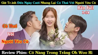 Review Phim : Cô Nàng Trong Trắng Oh Woo Ri | Bản Full 1-14 | Im Soo-hyang Và Sung Hoon