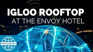 Igloo Rooftop at the Envoy Hotel | SmarterTravel