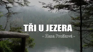 Tři u jezera - Hana Prošková | Rozhlasová hra