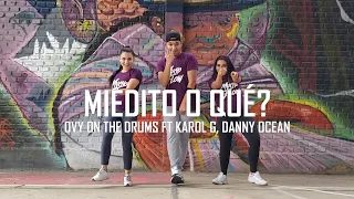 Miedito O Que? - Ovy On The Drums ft, Karol G, Danny Ocean - Flow Dance Fitness - Zumba-Coreografia