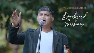 Piya Re Piya Re | Thaikkudam Bridge | Nusrat Fateh Ali Khan Cover | Backyard Sessions