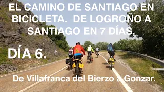 EL CAMINO DE SANTIAGO EN BICICLETA. DÍA 6. DE VILLAFRANCA DEL BIERZO A GONZAR (103 KM. Y 2035+)