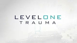 Level One Trauma