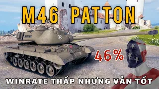 M46 Patton: Xe tăng bị chê nhưng mình bắn tốt? | World of Tanks