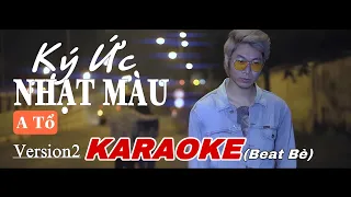 KÝ ỨC NHẠT MÀU - A TỔ | KARAOKE BEAT CHUẨN (CÓ BÈ)