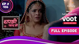 Thapki Pyar Ki | थपकी प्यार की | Ep. 406 | Love Vs Obsession | प्यार बनाम जुनून