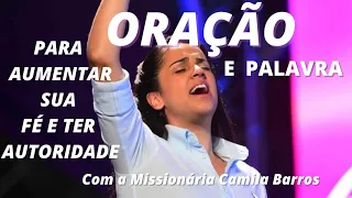 Oração Camila Barros - VOCÊ PRECISA FAZER ESSA ORAÇÃO E RECEBER DE DEUS AUTORIDADE