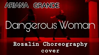 l Ariana Grande - Dangerous Woman ㅣ Rozalin l Choreography l Class l cover dance