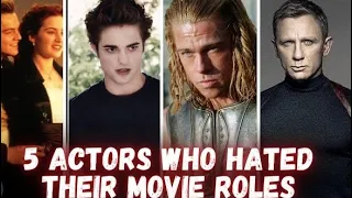 5 Actors Who Hated Their Movie Roles