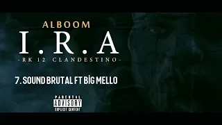 RK 12 | SOUND BRUTAL FT BIG MELLO