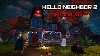 Hello Neighbor 2 Alpha 1.5 - Walkthrough Gameplay - FULL GAME (No Commentary)