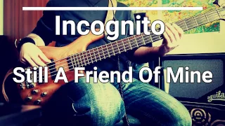 Incognito - Still A Friend Of Mine (Bass Cover) Tabs 🎸