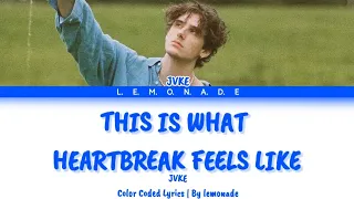 JVKE - this is what heartbreak feels like | Color Coded Lyrics | By lemonade