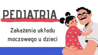 Pediatria: Zakażenie układu moczowego u dzieci