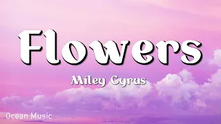 Miley Cyrus - Flowers (Lyrics)