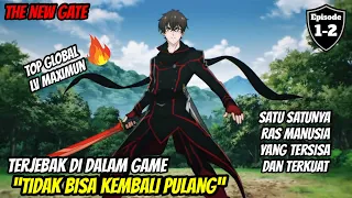 Top global yang terjebak di dalam game tidak bisa keluar ‼️ the new gate