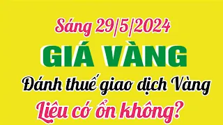 Giá vàng hôm nay 9999 ngày 29 tháng 5 năm 2024- GIÁ VÀNG SJC MỚI NHẤT- Bảng giá vàng 24k 18k 14k