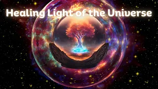 Healing Light of the Universe: Meditating with the Tree of Life, 528 Hz