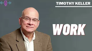 Work  -  God Message For You  -  Timothy Keller