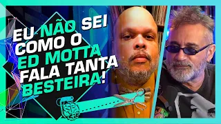 AS FALAS POLÊMICAS DO ED MOTTA- REGIS TADEU