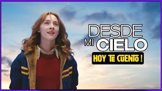 Desde mi Cielo : Resumen | Hoy Te Cuento