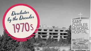 Deschutes by the Decade: The 1970s