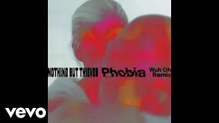 Nothing But Thieves - Phobia (Wuh Oh Remix) [Audio]