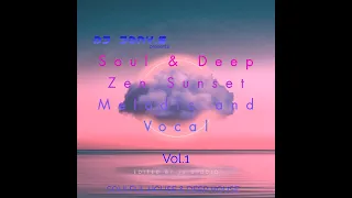 Soul & Deep Zen Sunset Melodic and Vocal by Dj Jony S Vol 1 SOULFUL HOUSE & DEEP HOUSE
