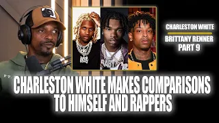 Part 09: Charleston White makes comparisons to himself and hip-hop artist