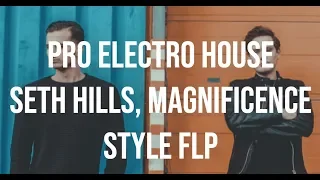 (Seth Hills, Julian Jordan, Magnificence, STMPD Style) Professional FLP Electro House Template