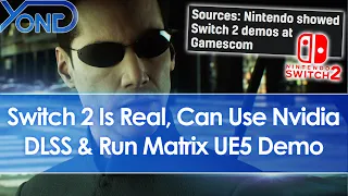 Report: Nintendo Switch 2 Shown To Devs, Can Use Nvidia DLSS, Ray Tracing, & Run Matrix UE5 Demo