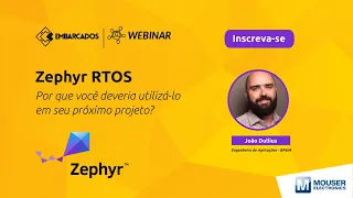 Webinar: Zephyr RTOS – Por que você deveria utilizá-lo em seu próximo projeto?