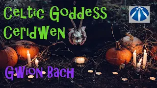 The Story of Ceridwen, The Cauldron of Wisdom, Gwion Bach and The Great Bard Taliesin