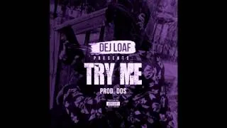 Dej Loaf - Try Me (Chopped Not Slopped)