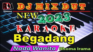 Dj Mix Dut Orgen Tunggal || Begadang ~ Rhoma Irama || Karaoke Nada Wanita