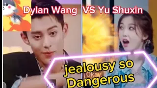 Dylan wang and Yu Shuxin when Jealousy is very dangerous😱..#yushuxin #dylanwang #trending