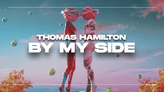 Thomas Hamilton - By My Side [Official Audio]