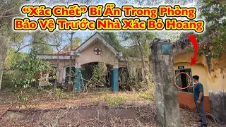 Bí Ẩn "Xác Chết Khô" Trong Phòng Bảo Vệ Của Nhà Xác Bỏ Hoang Cho Tiền Cũng Không Dám Ngủ lại