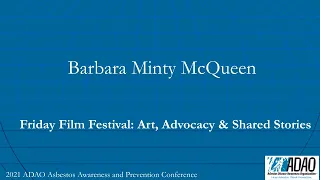 2021 ADAO Asbestos Awareness and Prevention Conference: Barbara Minty McQueen, Film Festival Message