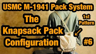 USMC m1941 Knapsack Pack Configuration WW2 ￼